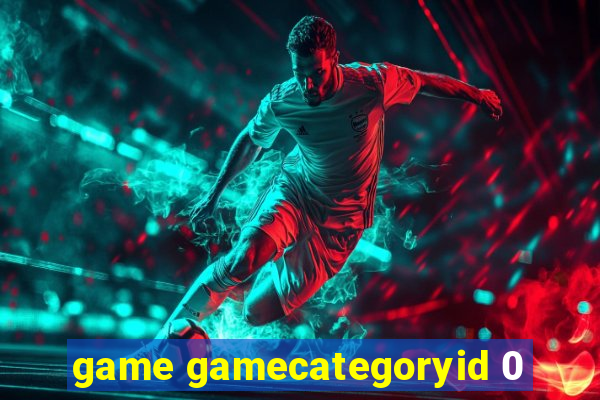 game gamecategoryid 0